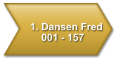 1. Dansen Fred     001 - 157