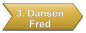 3. Dansen       Fred