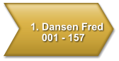 1. Dansen Fred     001 - 157