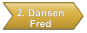 2. Dansen       Fred
