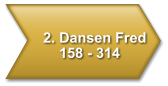 2. Dansen Fred     158 - 314
