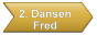 2. Dansen       Fred